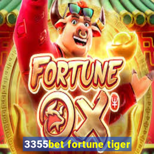 3355bet fortune tiger